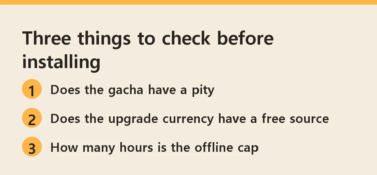Three things to check before installing: a gacha pity, a free source of upgrade currency, the offline reward cap